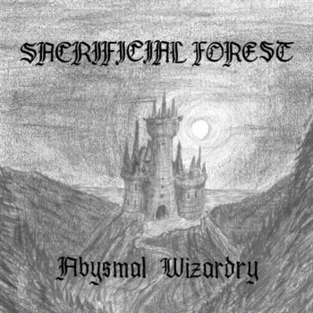 Sacrificial Forest : Abysmal Wizardry